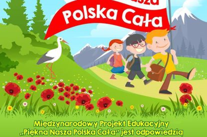 Międzynarodowy Projekt Edukacyjny „Piękna Nasza Polska Cała”